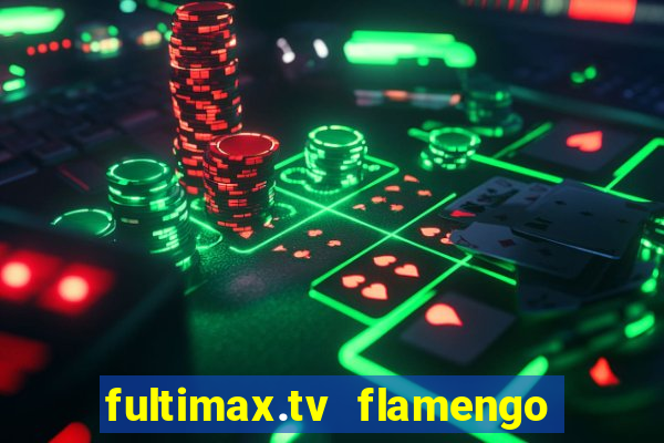 fultimax.tv flamengo ao vivo